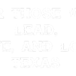 For Those Who Lead, Live, and Love Texas 780 300